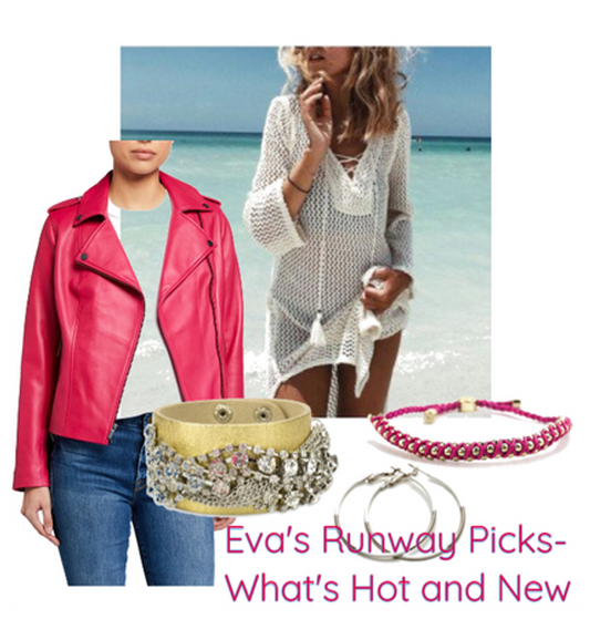 Eva's Picks from the Runway-What's Hot and New
